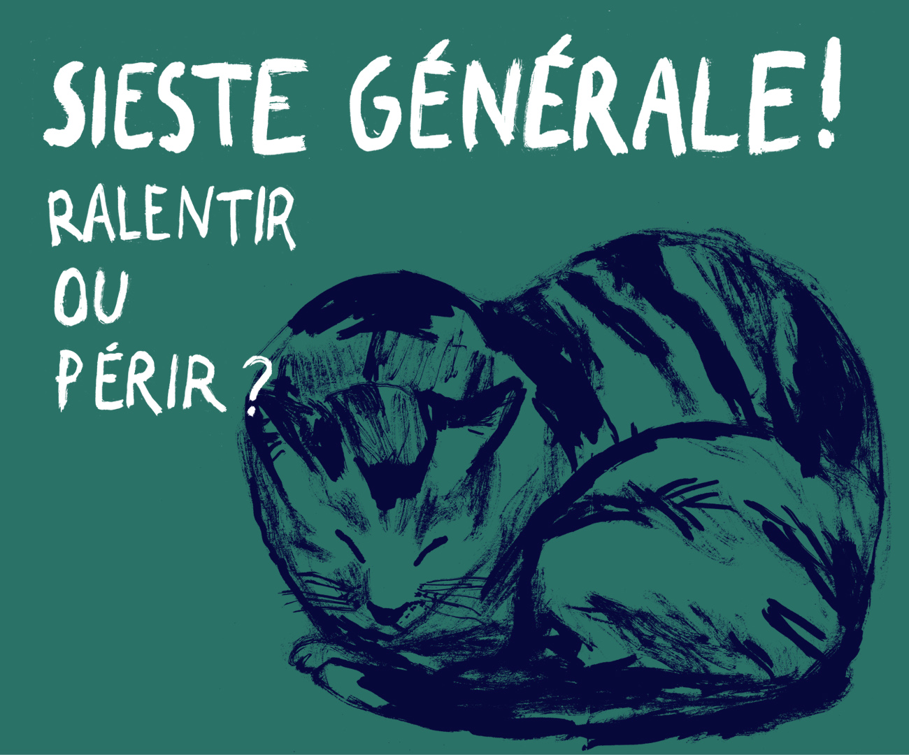 Sieste générale ! Ralentir ou périr ? © Benoît Guillaume
