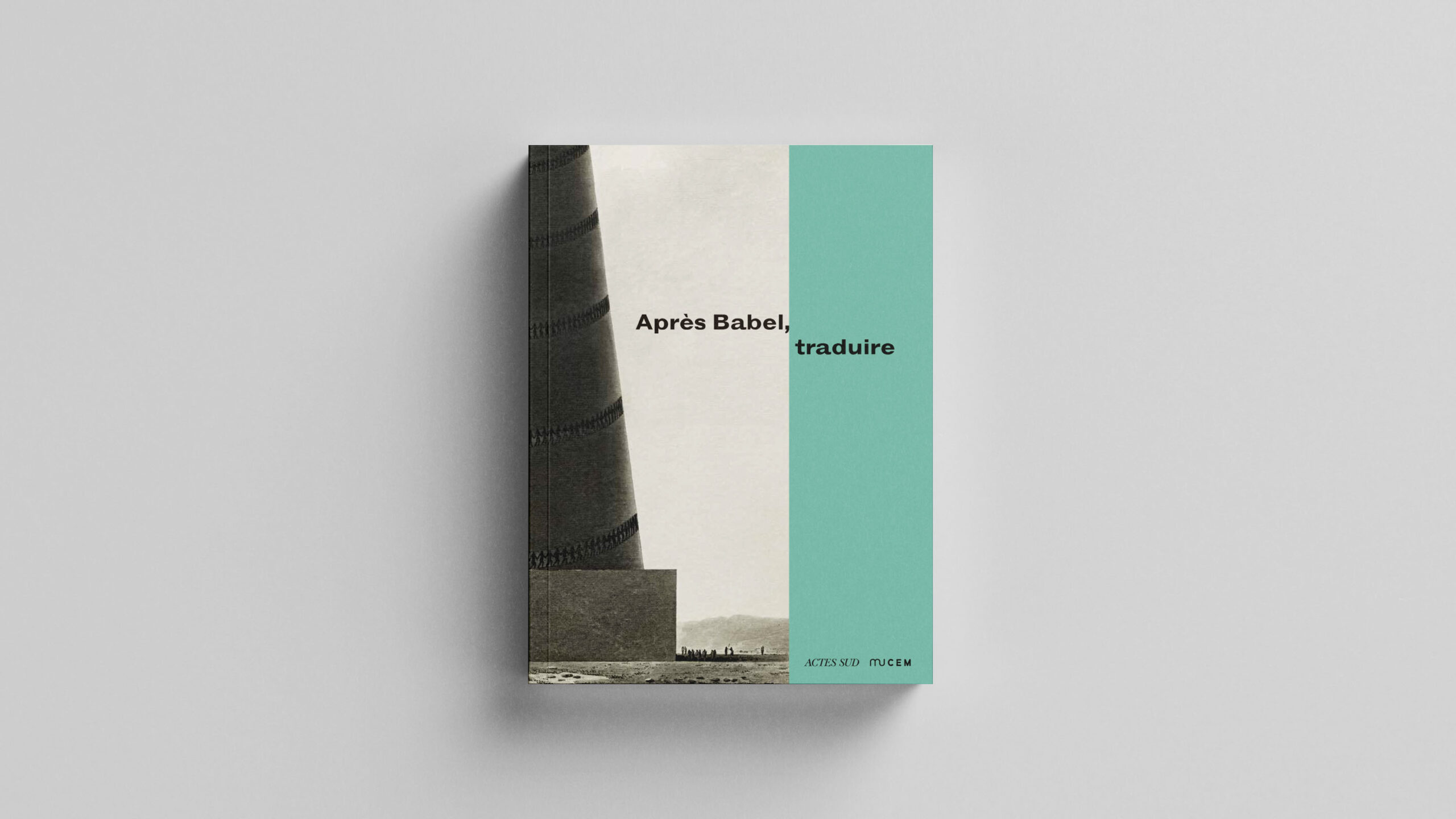 Visuel de couverture de l'exposition Après Babel, traduire